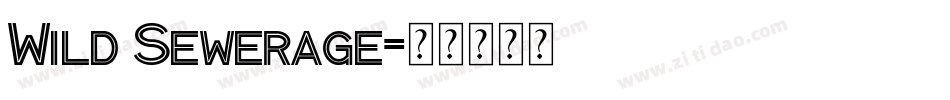 Wild Sewerage字体转换